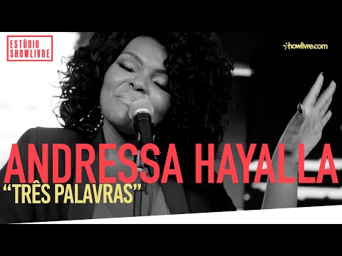 Andressa Hayalla - Três Palavras - Ao Vivo no Estúdio Showlivre 2019