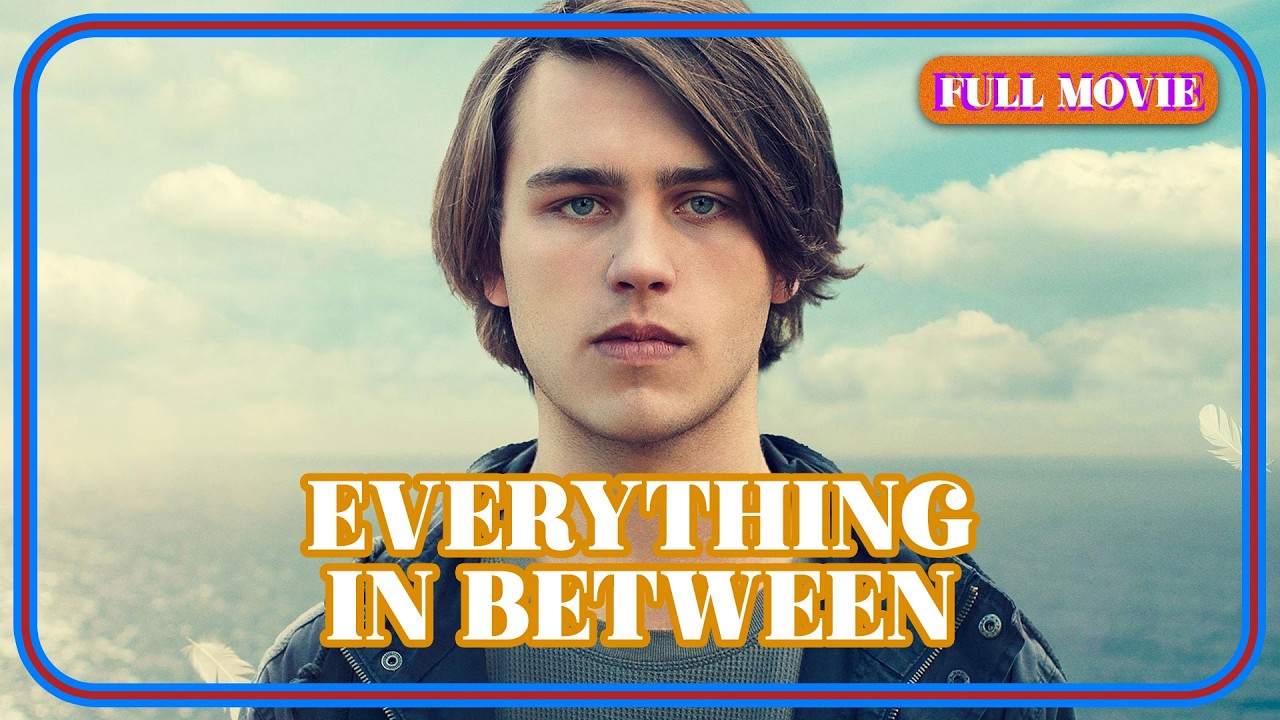 Everything in Between | English Full Movie | Drama