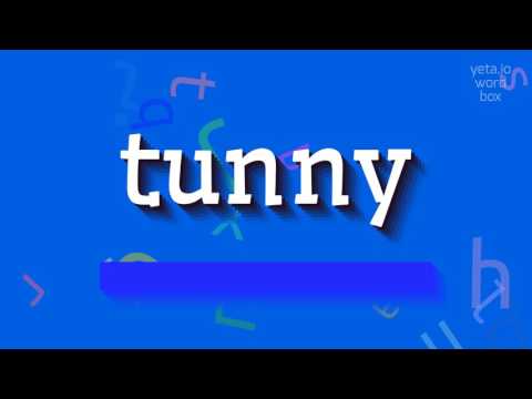 TUNNY - HOW TO PRONOUNCE IT? #tunny