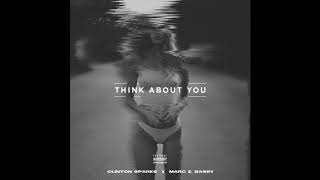 Clinton Sparks feat. Marc E  Bassy - “Think About You” OFFICIAL VERSION