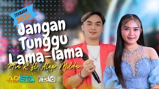 Download lagu JANGAN TUNGGU LAMA-LAMA - NIA R Ft. ATEP MILDAN  NEW ADISTA | SLAAWI - GARUT mp3