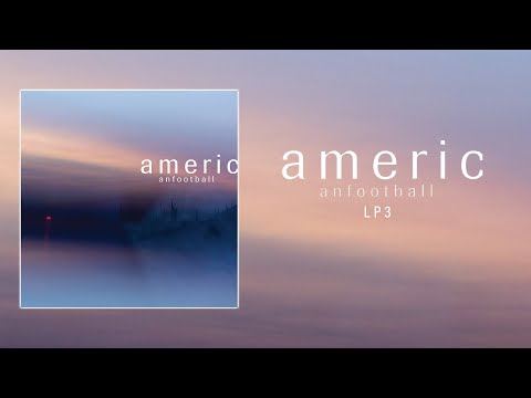 American Football - LP3 (Full Album)