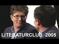 Literaturclub with Roger Willemsen (Guest: Gert Scobel / 04/2005)
