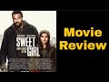 Sweet Girl Movie Review