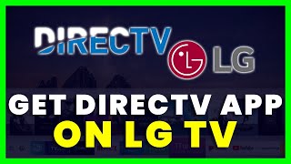 How To Get DirecTV Streaming App on LG TV