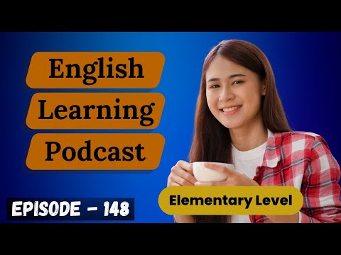 English Learning Podcast Conversation Episode 148 | Elementary | English Podcast | Podcast English