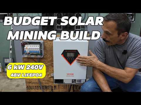 Budget Solar Mining Build Wiring, Vevor 6.2 kW 240V Inverter Allpond 48 V 100Ah LiFePO4 Battery S19
