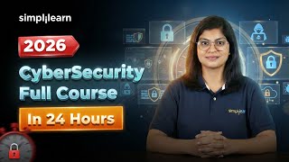 Cybersecurity Full Course 2026 [FREE] | Complete Cybersecurity Training In 24 Hours | Simplilearn