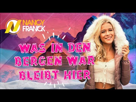 Was in den Bergen war bleibt hier - Nancy Franck feat. Deejay Matze