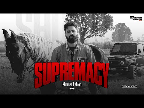 Supremacy (Official Audio) Shooter Kahlon | New Punjabi Song | Trappy |