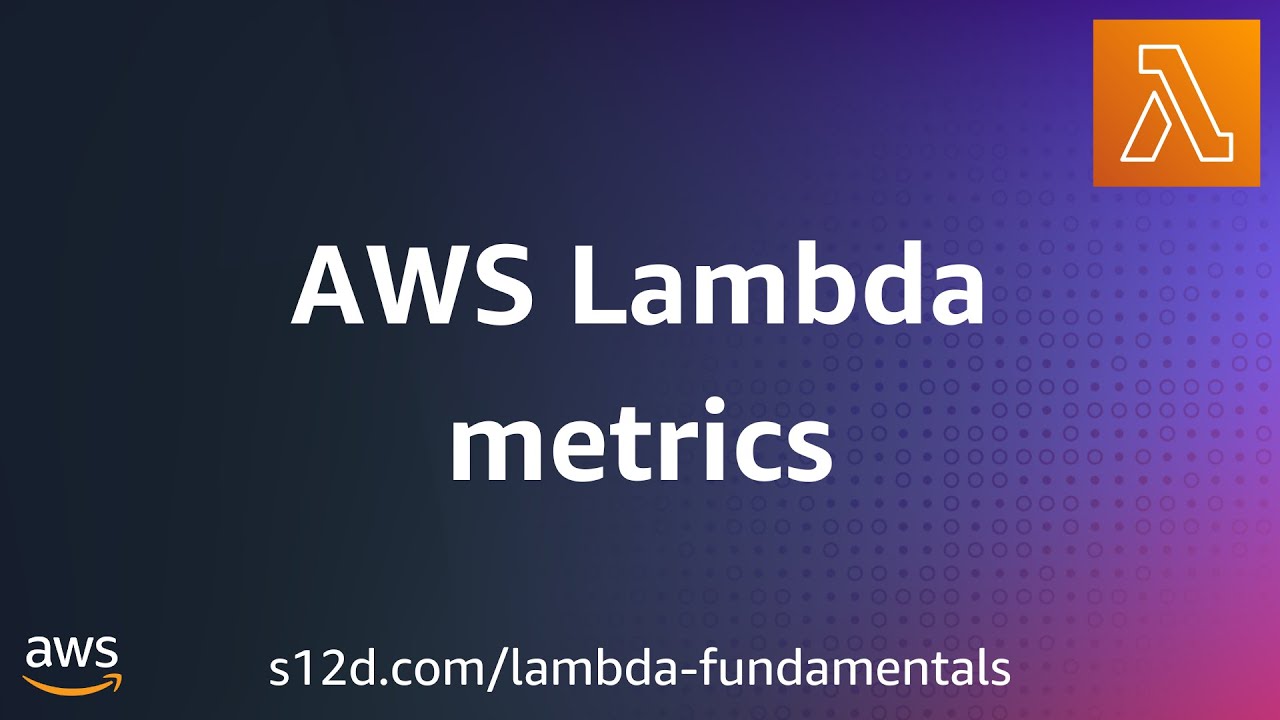 AWS Lambda metrics | AWS Lambda Fundamentals