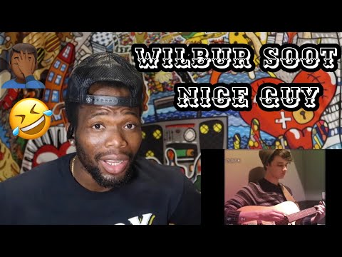 Wilbur Soot - The "Nice Guy" Ballad (REACTION)
