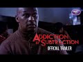 New Movie Alert - Addiction by Subtraction - Official Trailer