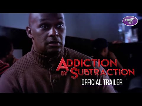 New Movie Alert - Addiction by Subtraction - Official Trailer