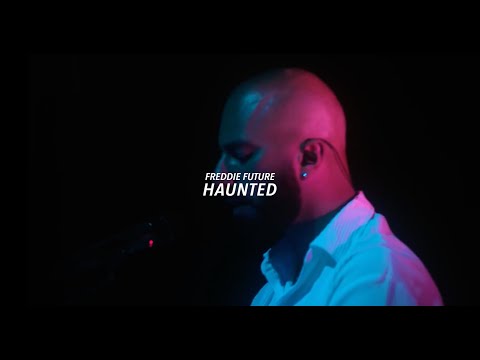 Freddie Future - Haunted (Live Sessions)