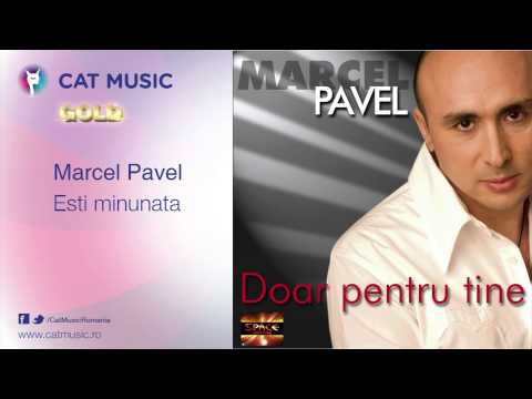 Marcel Pavel - Esti minunata