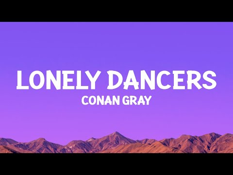 @ConanGray - Lonely Dancers (Lyrics)