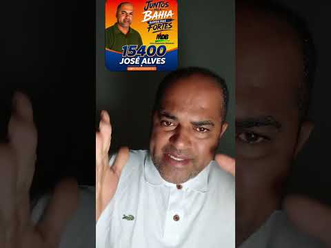 eu Jose Alves sor candidato a deputado estadual pelo a Bahia 15.400