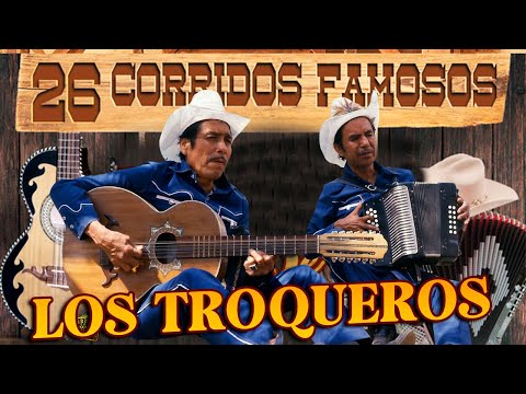 20 Corridos Famosos Las Favoritas - Los Troqueros