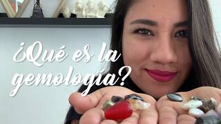 Aprendiendo sobre gemas | ¿Qué es la Gemología?