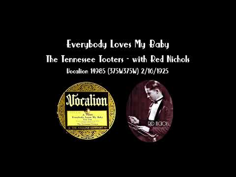 Everybody Loves My Baby - The Tennessee Tooters - Red Nichols - Vocalion 14985 - 2/16/1925