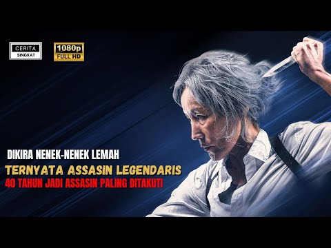 DIKIRA NENEK LEMAH BIASA - TERNYATA P3MBUNUH BAYARAN LEGENDARIS alur cerita film #ceritasingkat