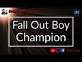 Fall Out Boy - Champion (Karaoke)