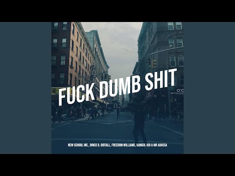 Fuck Dumb Shit