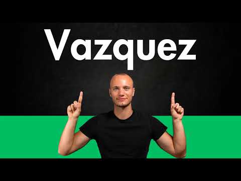 How to Pronounce VAZQUEZ (Correctly)