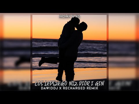 Nomy x KS - Coś Lepszego niż Dior i Gin (DawidDJ x ReCharged Remix)