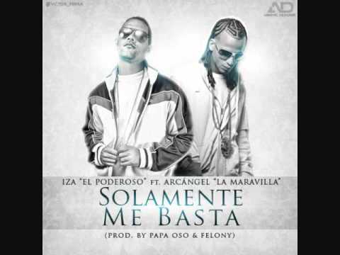 Izsa El Poderoso Ft. Arcangel - Solamente Me Basta (Prod. by Papa Oso)