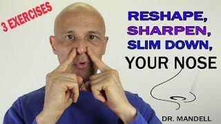 3 EXERCISES TO RESHAPE, SHARPEN, & SLIM DOWN YOUR NOSE - Dr Alan Mandell, DC