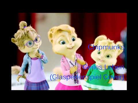 Chipmunks - Geiles Leben (Glasperlenspiel Cover)