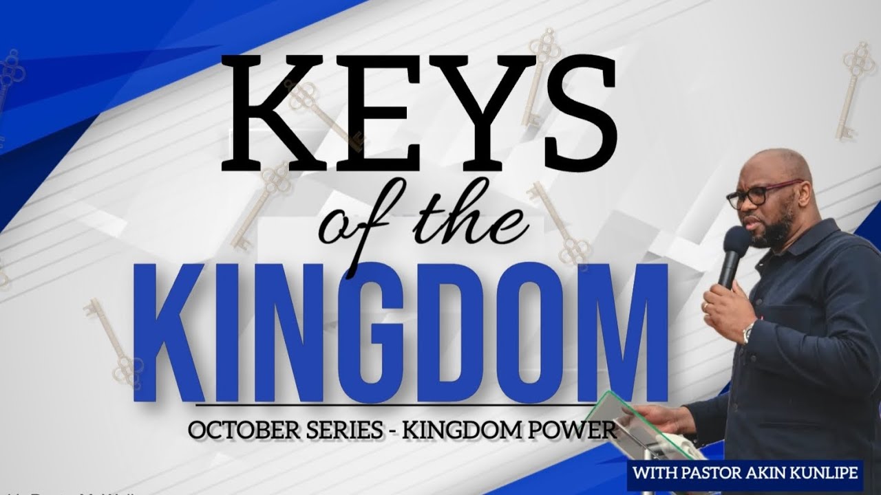 KEYS OF THE KINGDOM | OCTOBER SERIES - KINGDOM POWER