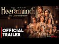 Heeramandi: The Diamond Bazaar | Sanjay Leela Bhansali | Official Trailer | Netflix India