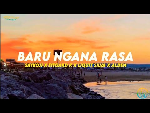 Baru Ngana Rasa - saykoji x eitgard x liquitsilva x alden (Lirik)