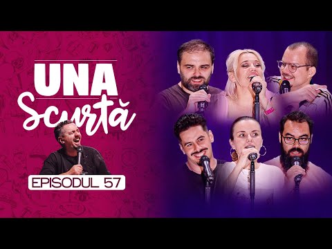 Una Scurtă #57 | cu Anisia, Adelina Toma, Dan Miron, Bodonea, Florentin Păune şi Gabriel Dumitriu