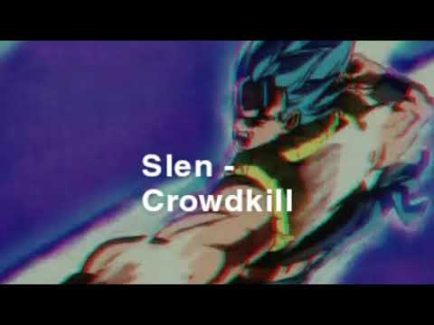 Slen - Crowdkill (prod.virus and antidote)