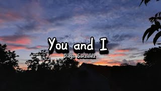 Diego Gonzalez - You and I (lyrics)