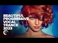BEAUTIFUL PROGRESSIVE VOCAL TRANCE 2023 FULL ALBUM
