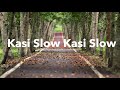Kasi Slow Kasi Slow