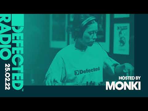 Defected Radio Show Hosted by Monki - 25.02.22
