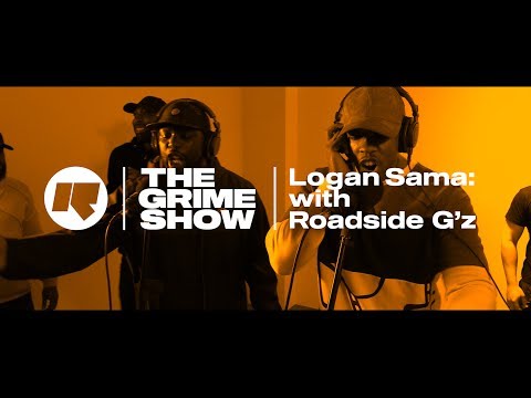 The Grime Show: Logan Sama with Roadside G'z