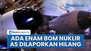 Rahasia Masa Lalu AS Dibongkar! Ada 6 Bom Nuklir Militer AS yang Hilang, Khawatir Ditemukan Iran