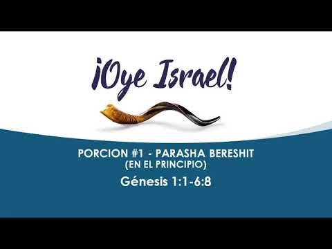 OYE ISRAEL - Porción #1 PARASHA BERESHIT