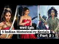 Top 5 Hindi Historical Tv Shows Of All Time Part 2 Indian Epic Mythological Tv Serials