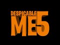 Despicable Me 5 Title Card FAKE CUSTOM