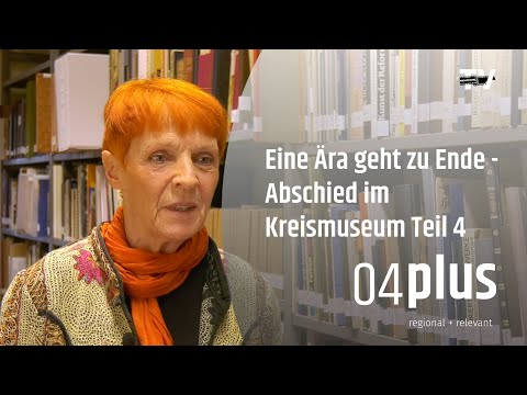 Eine Ära geht zu Ende - Abschied im Kreismuseum (Teil 4)