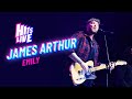 James Arthur Emily Live At Hits Live