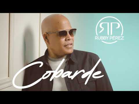 RUBBY PÉREZ - COBARDE